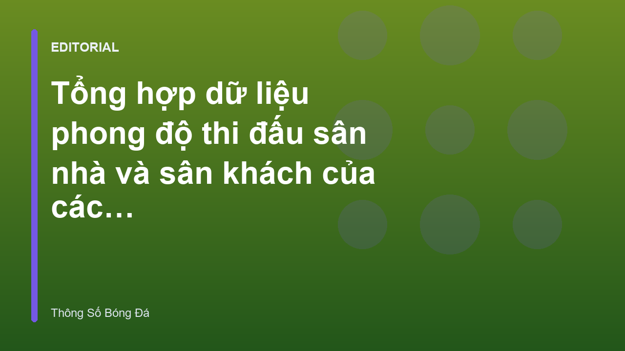 Biểu đồ so sánh phong độ sân nhà và sân khách của các đội bóng